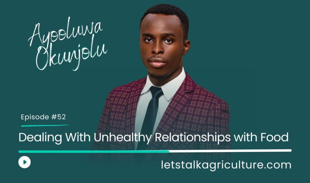 Episode 52: Dealing With Unhealthy Relationships with Food with Ayooluwa Okunjolu