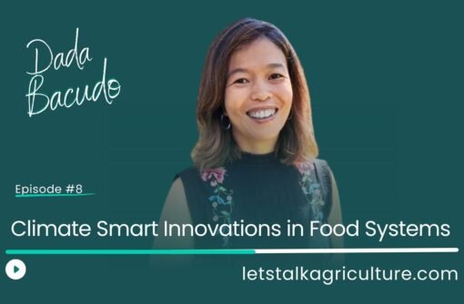 Episode 8: Climate Smart Innovations in Food Systems with Dada Bacudo