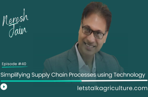 Episode 39: Simplifying Supply Chain Processes using Technology with Neresh Jain