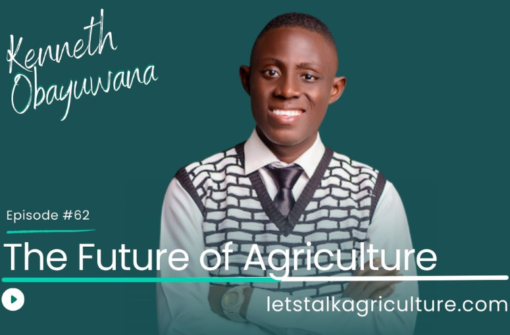 Episode 59: The Future of Agriculture with Kenneth Obayuwana